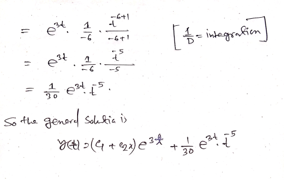 od S est -6 671 ( 1 h = integration e32 5 t 6 -5 30 & e34 [5 So the general Solutia is ezx) e 3 y (4t 34 - 5 f ezt + 30