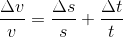 \frac{\Delta v }{v}=\frac{\Delta s}{s}+\frac{\Delta t}{t}
