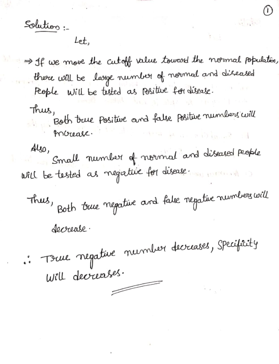 solutions : - Let, - If we move the cut off value towould the normal population, there will be large number of normal and dis