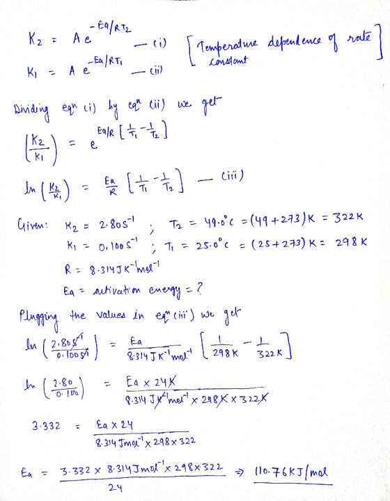K2 = A e Ea/Rez - (1) Temperature dependence of rate ki = A e Ea/RT, _ (ii) I constant Dividing eqn ci) by equ (ii) we get 1