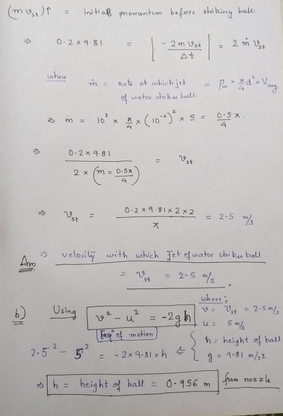 (must) 1 = initiall promentim before striking ball. 0.2x9.81 = 1-2mUst I = 2 in Ust st where in rate at which jet - Pu * Ad x