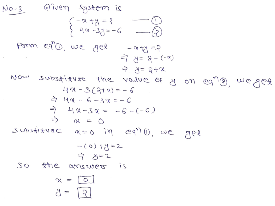 to No-3 Given system is -x+y = 1 44-3y=-6 from ear, we get - x + 7 => y = a-(-2) => y=a+2 substitute the value of value of ý