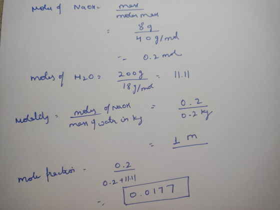 Naol. mar moleman 8 g 40 g/mol – 0.2 mol moles of H2O= 200g - 11.11 mous of 189/mol = 0.2 noblity = noly of Naon men of water