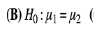 (B) H:41 = 2 (