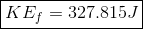 KE, = 327.815J