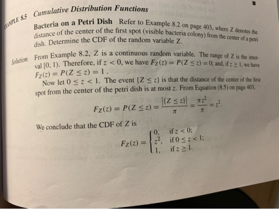 Cum Cumulative Distribution Functions TAMPLE 8.5 Bacteria on a Petri Dish ish Refer to Example 8.2 on page 403, where Z denot