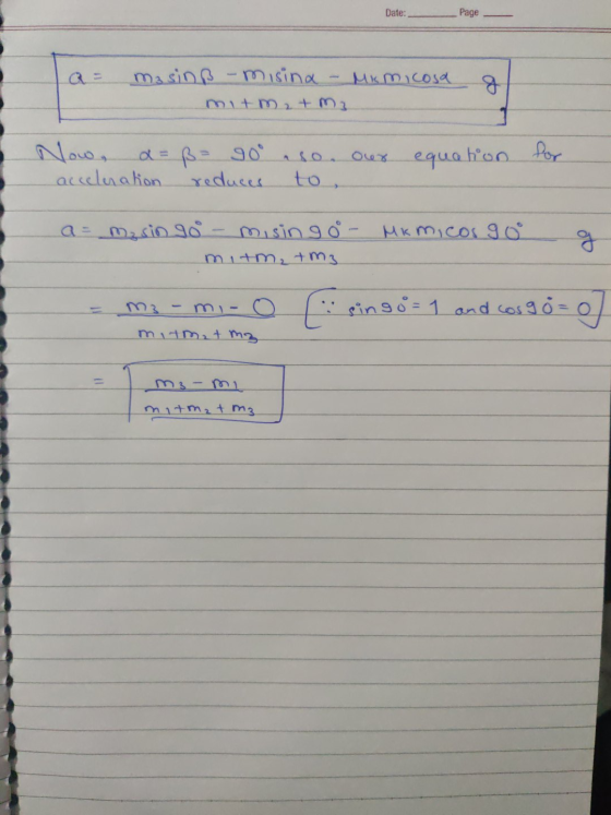 Date: Page . a = masinß - misina - Mimicosa mit 2+ M3 al - our equation for Now, a = ß= 90° acceleration reduces so to a= mas