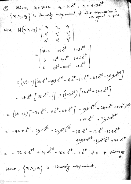 3 h = t +3e2t not to zero. © Given, x= 3t+2 = at et { 2, was} in Linearly independent if their wronskiau is equal Now, W (2,X