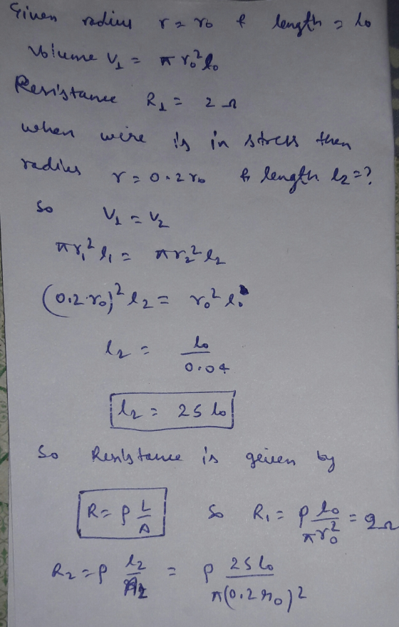 Einen rodin raro f length a to Volume = n rolo R = 20 wire i in stress then radiles r=0.2% & length lz=? Resistance when r (0