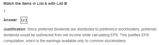 Match the items in List A with List B 1 Answer (e) Justification: Since preferred dividends are distributed to preference sto