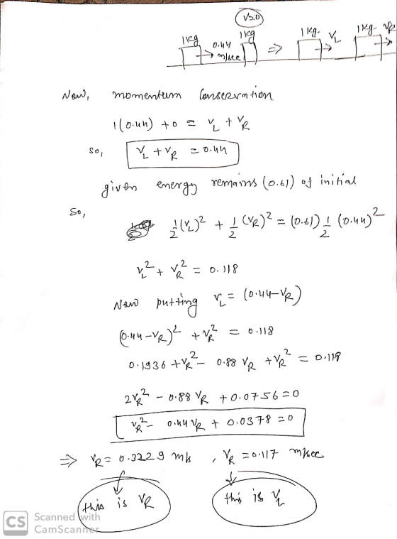 V1.0) 1 kg licg 1kg. ve K lleg 0.414 mleca It Now, momentum Conservation v tyr 110.un) +0 - YtVp zonn SOI given energy remain