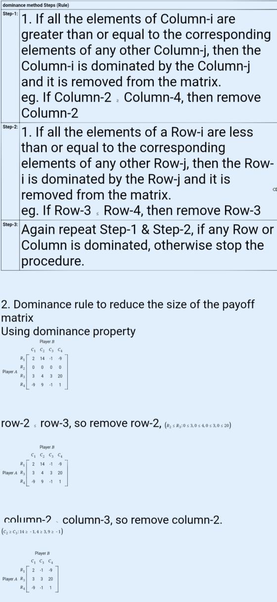 dominance method Steps (Rule) Step-1: Step-2: 1. If all the elements of Column-i are greater than or equal to the correspondi