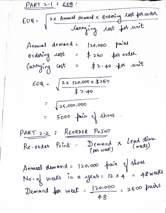 PART 2.1. EoQ: EOQ= 2x T Annual demand & Ordering cost per order - Carrying cost per unit Annual demand = 120,000 pairs order