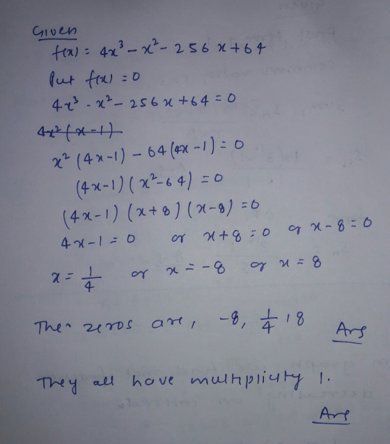 Given tea) = 4x² – x²- 256x+64 Put fiul 4x² - x² – 2564 +64 = 0 4x²(x-14 22 (4x-1) - 64 (48 -1) = 0 (48-1) (x+-64) = 0 (4x-1)