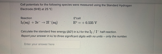 Cell potentials for the following species were measured using the Standard Hydrogen Electrode (SHE) at 25°C: Reaction 12(aq)