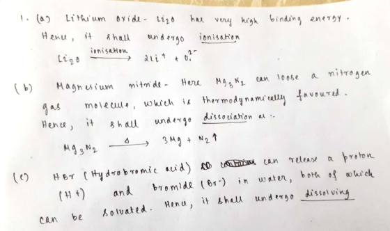 1. (a) Lithium oxide- ligo has very high Hence, it binding energy. shall undergo ionisation . ionisation Ligo alito? (b) Magn