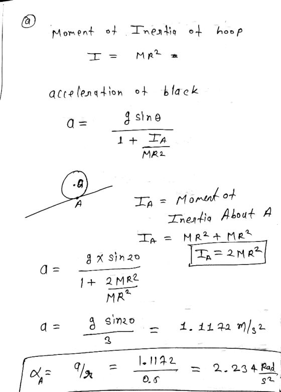 a moment of. Inentia of hoop I = MRP a acceleration of black a= sino 1 + IA MR2 A IA = Moment of Inentia About IA = MR2 + MR?