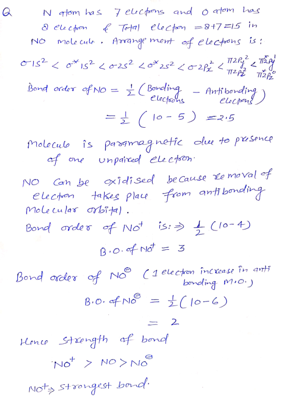 Q N atom has 7 elecpons and o atom has & elecpon & Total elecpon =8+7=15 in NO molecule. Arrangement of electrons is: o is? <