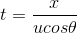 t=\frac{x}{ucos\theta}