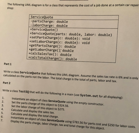 The following UML diagram is for a class that represents the cost of a job done at a certain car repair shop: ServiceQuote -p
