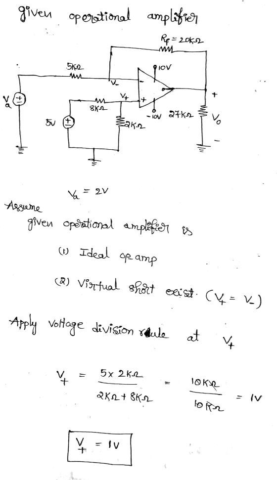 given operational amplifier Re = 2062 5K2 JOV V+ t re + 8K2 - LOV 27k2 5V + EARS to ll = 2V Va Aegume given operational ampli