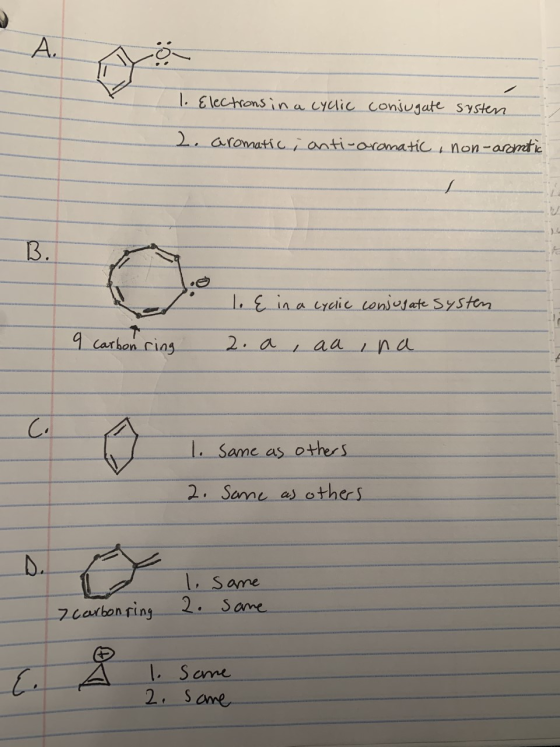 A. 1. Electrons in a cyclic consugate systen 2. aromatic i anti-aromatic, non-aromatic B. 1. & in a cyclic consulate system 9