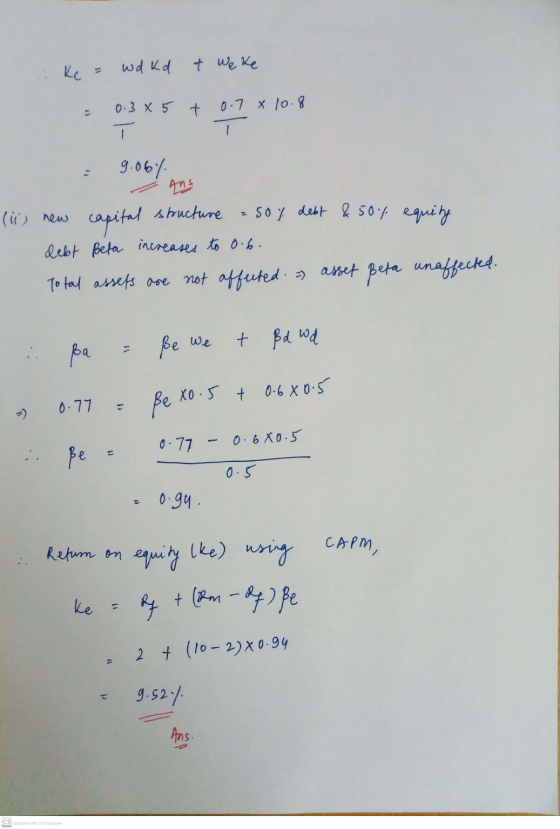 wdkd t we ke 0.7 x 10.8 - 0.3 x 5 t ī - 9.06% Ans (ii) new capital structure soy debt & 50% equity debt Beta increases to 0.6