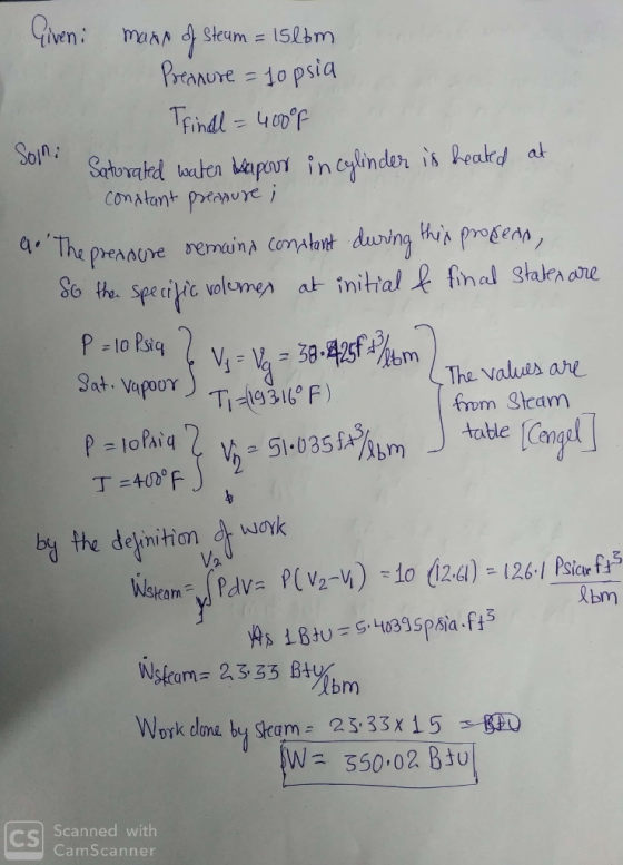 Giveni maan of steam = 1566m Preasure = 1opsia Tfinal = 400°F Soni Saturated water hapour incylinder is heated at constant pr