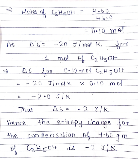 = Moles of C H g OH = 4.60 46-O - = 0 • 10 mol As A S = -20 51 mol K for 1 mol of C2 150H & As for Oo 10 mol C₂ H GOH -20 Il