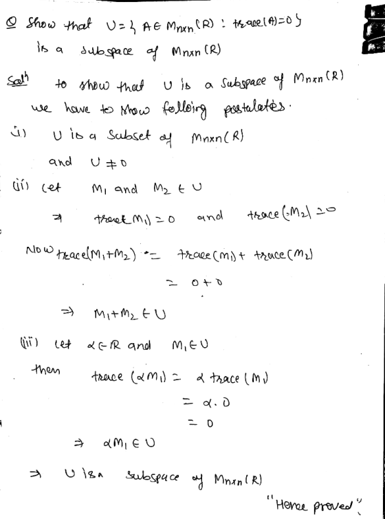 o show that U=2 AE Maxr. (R) : regee (A)=0) is a subspace of Mnxn (R) scell to show that we have to show folloing postulates.