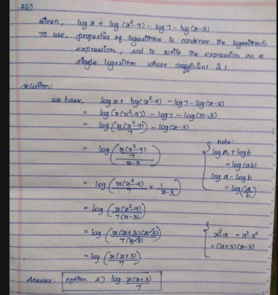 30 Given loga + log (2²9) - log 7- log (21-3). To use. progueaties of logarithotos to condense the logenitale expression, and
