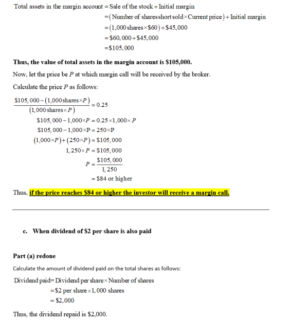 Total assets in the margin account = Sale of the stock +Initial margin =(Number of shares short soldx Current price) + Initia