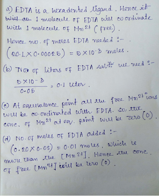 a) EDTA is a hexadented ligand. Hence it will co. I molecule of EDTA will coordinate with 1 molecule of Mn 2t (free). Hence n