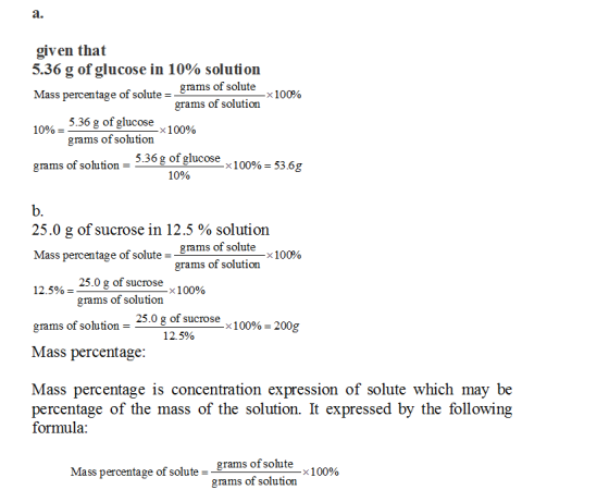 given that 5.36 g of glucose in 10% solution Mass percentage of solute =- te grams of solute -X100% grams of solution 100% _