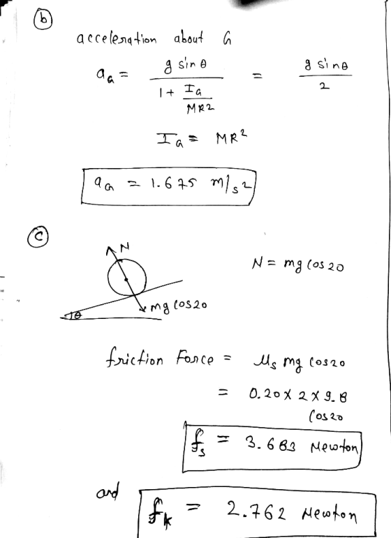 acceleration a.- about a g sino . g sina 1 + Ta MR2 Ias MR? | 20 21.675 m/s2) N = 3 (os 20 mg los 20 friction force = ls img