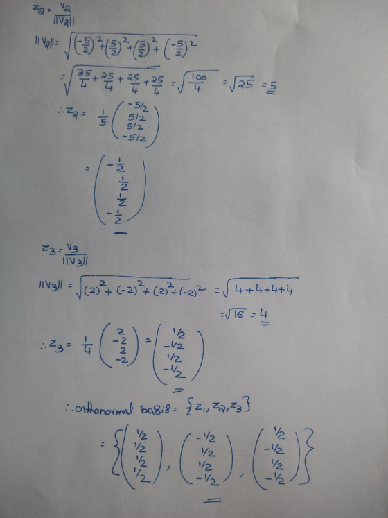 : /09+37(-91- -5/2 512 Z3=V3 11311 1103/1 = √ (2) ²4 (-2) + ( 237 (-2)2 = √ 4+4+4+4 VT6 = 4 -1/2 din orthonormal basis: {2, 2