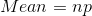 Mean = np