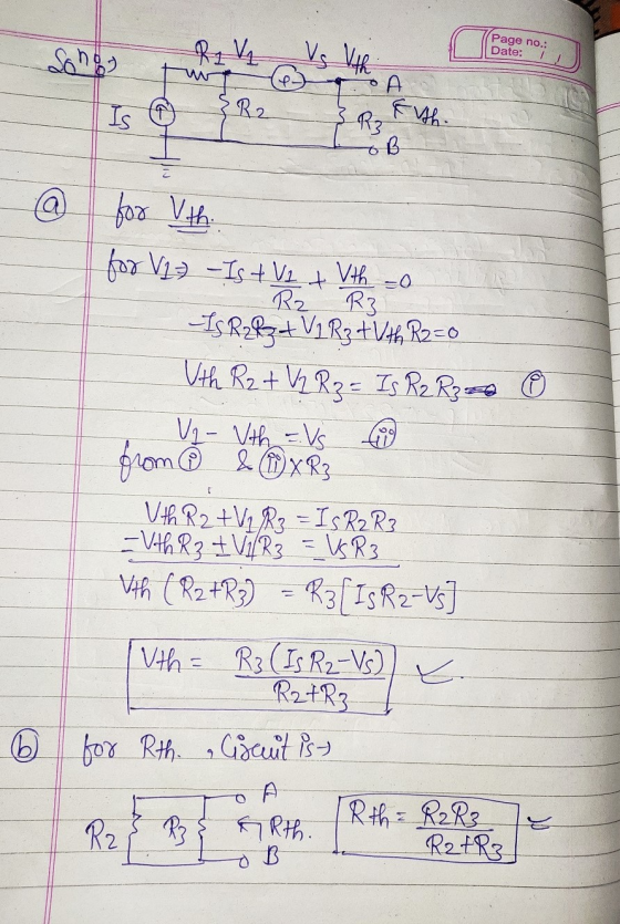 Page no.: Vg Vith Date: / IS R2 Eith R3 B @ for the for V17 - Is + Ve + Uth = 0 R2 R3 Is Rzfz+Vi R3 +V6 R2=0 Ith R2 + V2 R₂ =
