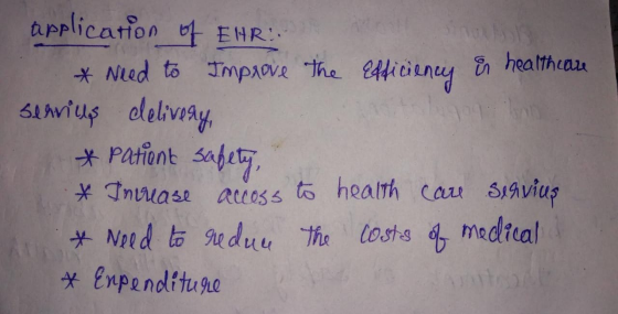 application of EHR! * Need to Improve the efficiency is healthcare Servilles delivery, * Patient safety, * Invase access to h