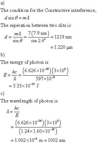 The condition for the Constructive interference, d sin 8 = m2 The seperation between two slits is na 77.9 nm) - 1219 nm sine