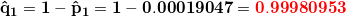 \small \small \mathbf{\hat q_1=1-\hat p_1=1-0.00019047={\color{Red} 0.99980953}}