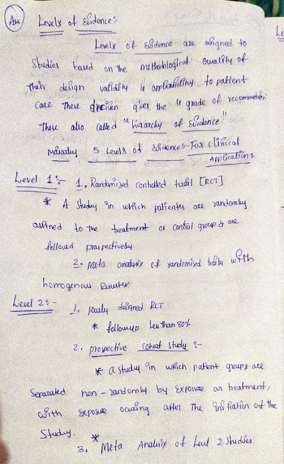 (Ans) Levels of suidenice: Levels of evidence are asigned to Studies based on the methodological Quality of Their design vali