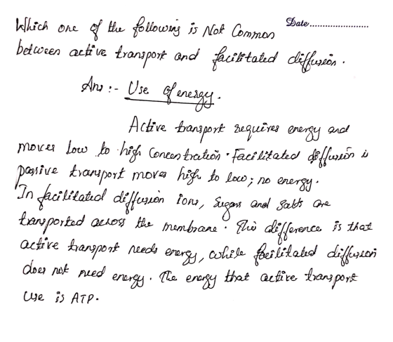 Which one Date ......... the following is Not Commons between active transport and facittated differson . And :- Use plenergy