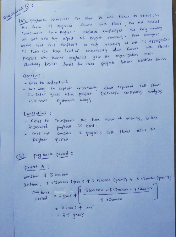 Requirement 0 : (a) payback measures the time it will tance to recoup, in The form of expected tuture cast flows, the net ini
