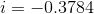 i=-0.3784