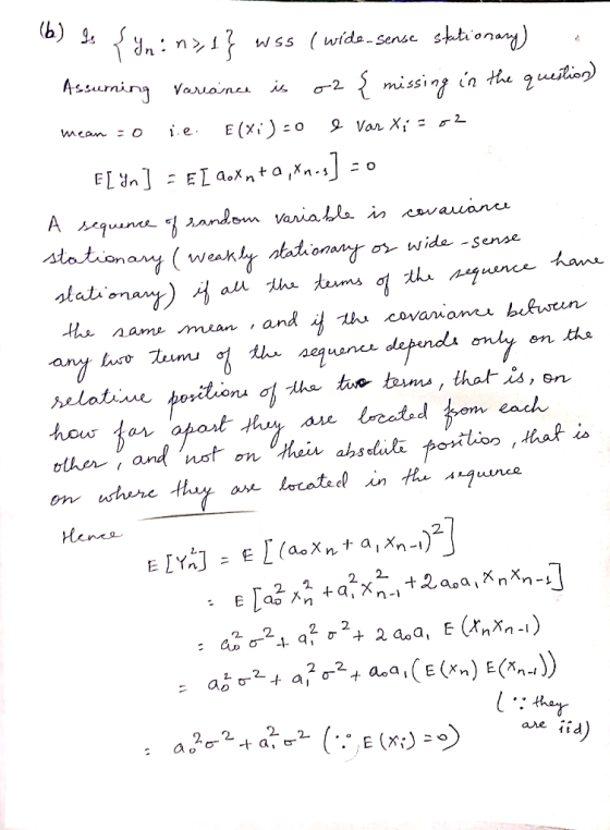 16) Is Y Yn:n», 1} WSS (wide-sense stationary) a Assuming variance is o2 { missing in the question) mean = 0 ie E(Xi)-0 & Var