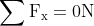 \sum\mathrm{F_{x}=0N}