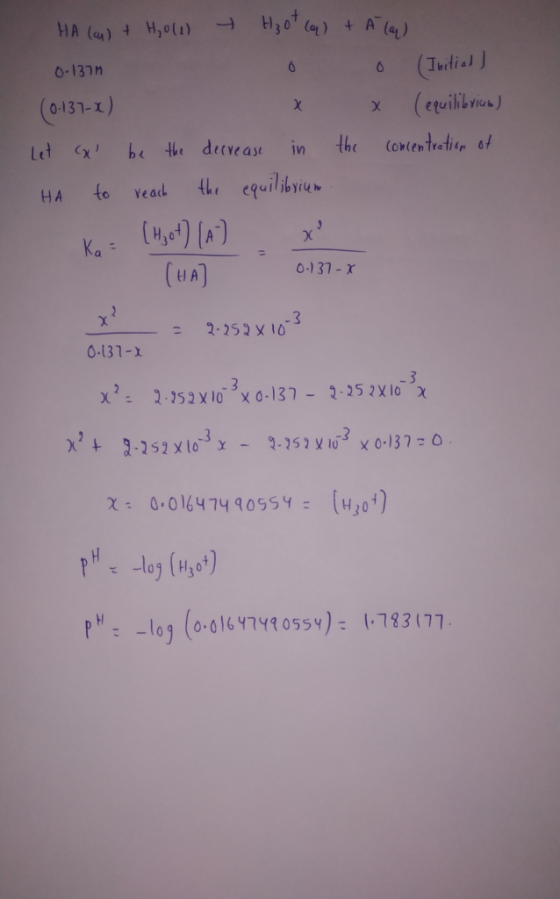 HA (1) + H₂011) - H₃ ot (aq) + Á (9) 0.1374 (0.137-8) X X (equilibrium) Let x be the decrease in the concentration of HA to