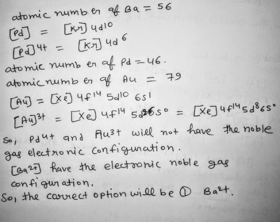 atomic numb en Ba 56 CK4d10 K4d 6 atomic numb en a Pd 46 atomicnuhmb en a Au 79 xe 4f 5lo 6s xeJ 4f4s6s A xeJ4sdes CAst Pd4t