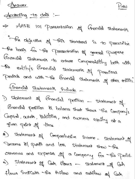 Answer P.Nol According to data AASB 101 Presentation en francial Statements The objective of this standard is to prescribe th